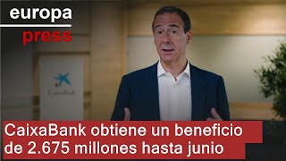 CaixaBank obtiene un beneficio de 2675 millones hasta junio [upl. by Ahsyek855]