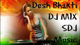 Desh Bhakti  DJ Remix  Non Stop Song  Desh Bhakti Song  DJ MIX [upl. by Welton293]