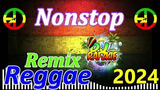 Reggae Remix 2024  Nonstop Reggae  Dj Rafzkie Official [upl. by Remde]