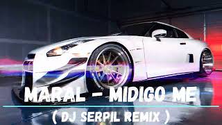 Maral  Mıdıgo Me  DJ Serpil Remix [upl. by Yul903]