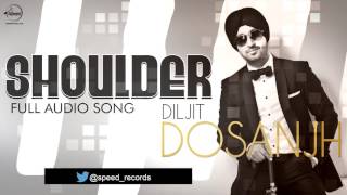 Shoulder Full Audio Song  Diljit Dosanjh  Punjabi Song Collection  Speed Records [upl. by Pega]