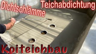 Teichbau Koiteichbau Teil 66 Teichabdichtung mit Dichtschlämme Abdichtung Koiteich [upl. by Ellevehc721]