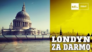 Życie w Londynie  LONDYN ZA DARMO [upl. by Eniledam]