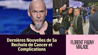 Florent Pagny  Les dernières nouvelles de sa rechute de cancer et complications [upl. by Siahc]