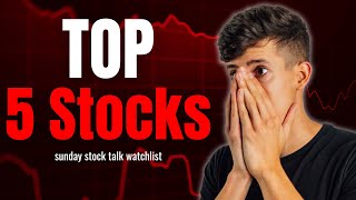 TOP 5 STOCKS TO WATCH THIS WEEK  SUNDAY STOCK TALK [upl. by Beckman]