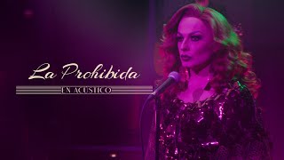 LA PROHIBIDA en ACÚSTICO [upl. by Teage378]