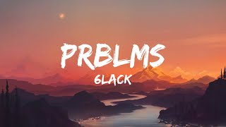 6LACK  PRBLMS Lyrics [upl. by Nollid]