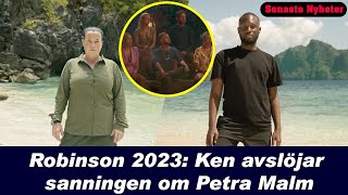 Robinson 2023 Ken Gacamugani avslöjar sanningen om Petra Malm väldigt tuff och strikt [upl. by Nnylear]