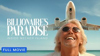 Billionaires Paradise Inside Necker Island  Full Movie [upl. by Roybn594]