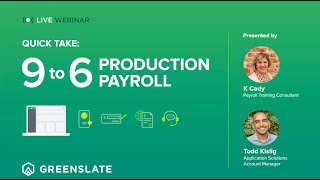 9 to 6 Production Payroll IS Possible with GreenSlate  WEBINAR [upl. by Issie]