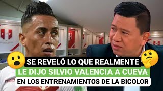 🚨Se reveló lo que realmente le dijo Silvio Valencia 🤨a Cueva en los entrenamientos de la Bicolor🧐 [upl. by Nomed]