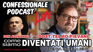 Confessionale Podcast ep53  col Prof Telmo Pievani quotcome siamo DIVENTATI UMANIquot [upl. by Wendelina689]