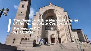 BASILICA OF THE NATIONAL SHRINE OF THE IMMACULATE CONCEPTION  OCTOBER 13 2024 [upl. by Chita]