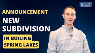 Exciting News New Boiling Spring Lakes Subdivision [upl. by Adnih]