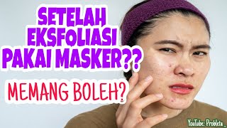 BOLEHKAH PAKAI MASKER SETELAH EKSFOLIASI [upl. by Shelton]