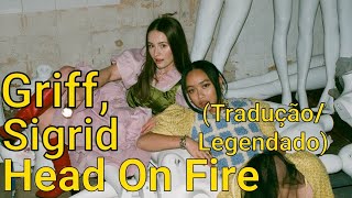 Griff Sigrid  Head On Fire TraduçãoLegendado [upl. by Aehcim]