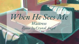 When He Sees Me  Waitress  Cover by ​⁠​⁠Crystal Angel [upl. by Donelu651]