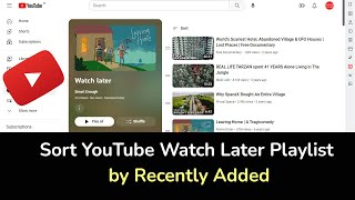 How to Sort YouTube Watch Later Playlist by Recently Added [upl. by Boswell]