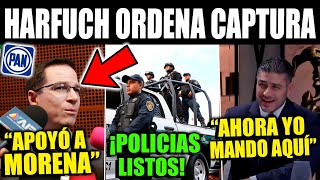 ¡¡SE ACABÓ POLICIAS VAN POR PANISTAS HARFUCH CON MÁS PODER QUE NUNCA ¡LLEGÓ LA MANO DURA DE LA 4T [upl. by Nickolaus369]