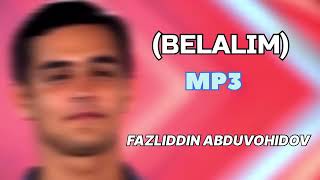 FazliddinAbduvohidov Mp3🔊✈️ Belalim ❤️✅ [upl. by Ahsieuqal]