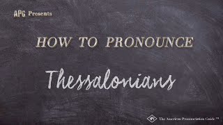 How to Pronounce Thessalonians Real Life Examples [upl. by Uahc]