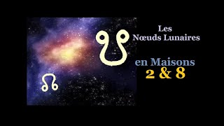 Les Nœuds Lunaires sur laxe Maisons 2 et 8  une mission transformatrice 💥 [upl. by Aryl]