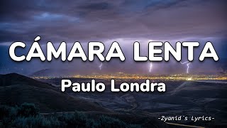 Paulo Londra  Cámara Lenta LetraLyrics [upl. by Leuqar]