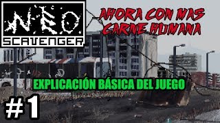 NEO SCAVENGER Beta 1  ¡Explicación básica y rica carne humana [upl. by Othilia]