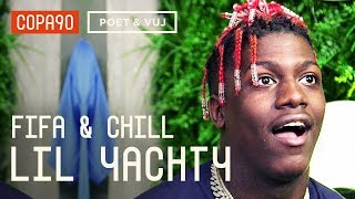 FIFA and Chill with Lil Yachty  Poet and Vuj Present [upl. by Redwine]