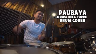 Paubaya  c Moira Dela Torre  DRUM COVER [upl. by Ecnerewal]