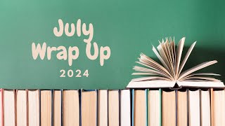 July 2024 Wrap Up [upl. by Berk668]