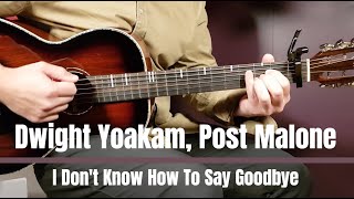 How to play Dwight Yoakam Post Malone  I Dont Know How To Say Goodbye Bang Bang Boom Boom [upl. by Arsi]