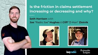 Is the friction in claims settlement increasing or decreasing and why  IAQ Podcast Series [upl. by Adnertal]