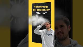 Lohnt sich eine PVAnlage bei schlechtem Wetter [upl. by Dag77]