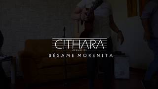 Bésame Morenita  Caloncho Cithara Acoustics Cover [upl. by Noble895]