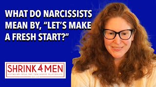 What Do Narcissists Mean by “Let’s Make a Fresh Start” [upl. by Namrej222]