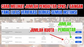 CARA MELIHAT JUMLAH PENDAFTAR  SAINGAN CPNS YANG LULUS VERIFIKASI BERKAS SEMUA INSTANSI [upl. by Enelhtac597]