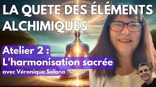 Atelier 2 Solides de Platon  Lharmonisation sacrée avec Véronique Solana [upl. by Ramuk111]