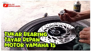 Tukar bearing tayar depan motor Y15 [upl. by Nailil]