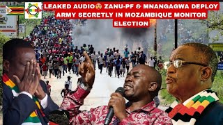 Leaked Audio🥵yaHondo ZanuPF amp Mnangagwa deploy Army secretly in Mozambique to monitor Election🔥🇿🇼 [upl. by Johan]