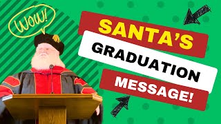 Santa Claus Inspiring Graduation Speech  Follow Your Dreams Class of 2024 🎓✨ [upl. by Nylanna317]