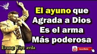 Yiye Avila EL AYUNO EL ARMA MÁS PODEROSA [upl. by Audre897]