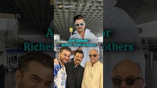 Richest in Anil Kapoor amp His Brothers bollywood anilkapoor sanjaykapoor boneykapoor [upl. by Yajet]