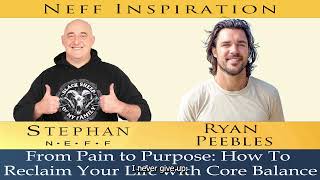 396 Ryan Peebles From Pain To Purpose How to Reclaim Your Life With Core Ballance [upl. by Merralee317]