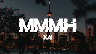 Kai  Mmmh eng lyrics [upl. by Aschim]