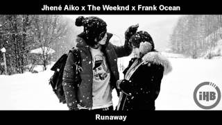 ♫Jhené Aiko x The Weeknd x Frank Ocean  Runaway [upl. by Maroney]