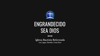 Engrandecido sea Dios [upl. by Duwalt]