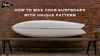 How to wax your surfboard with UNIQUE PATTERN  Tutorial by Chris Gentile pilgrimsurf783 [upl. by Eggleston795]