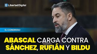 Los ocho minutos de Abascal contra Sánchez Rufián y Bildu en el Congreso [upl. by Laflam]