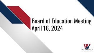 April 16 2024  Board of Education Meeting [upl. by Inalel]